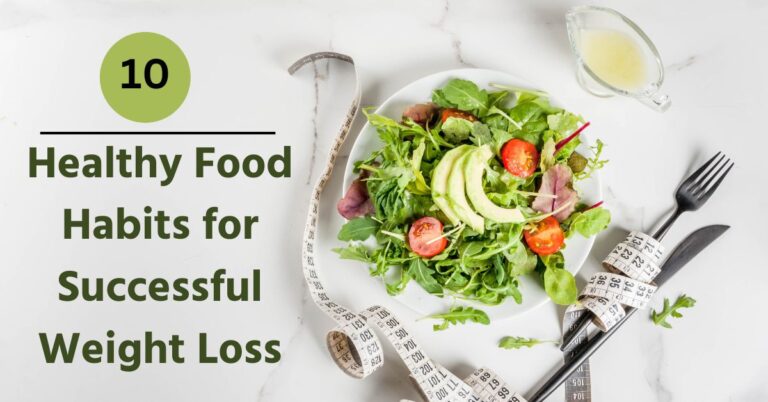 10 Healthy Food Habits for Successful Weight Loss